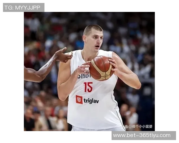 杨瀚森追寻科技进化之路约基奇申京助力他克服艰难起步